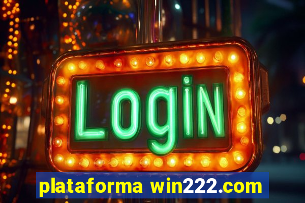 plataforma win222.com